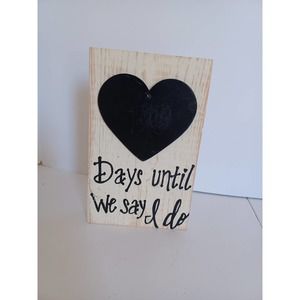 Wooden wedding countdown sign chalkboard heart days until we say I do 9" x 6"